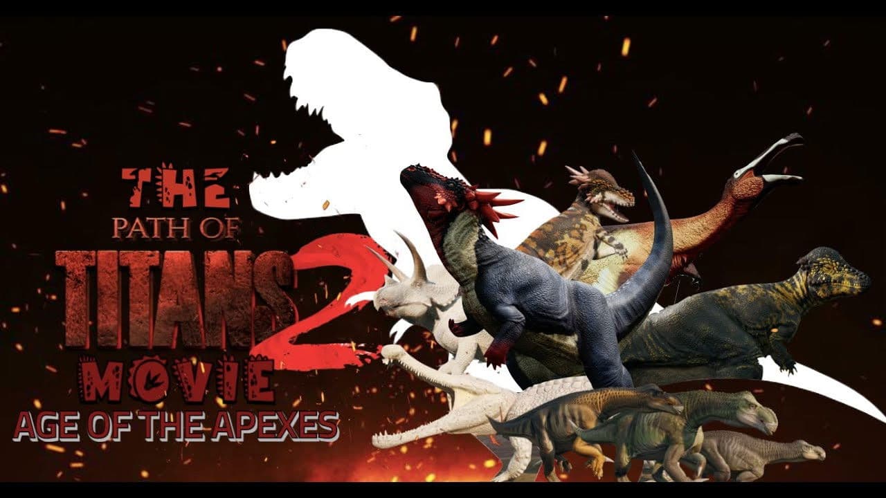 The Path of Titans Movie 2 - AGE OF THE APEXES