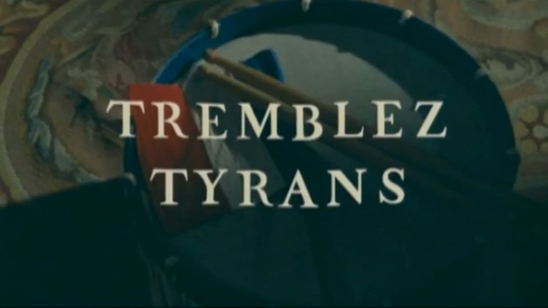 Tremblez Tyrans