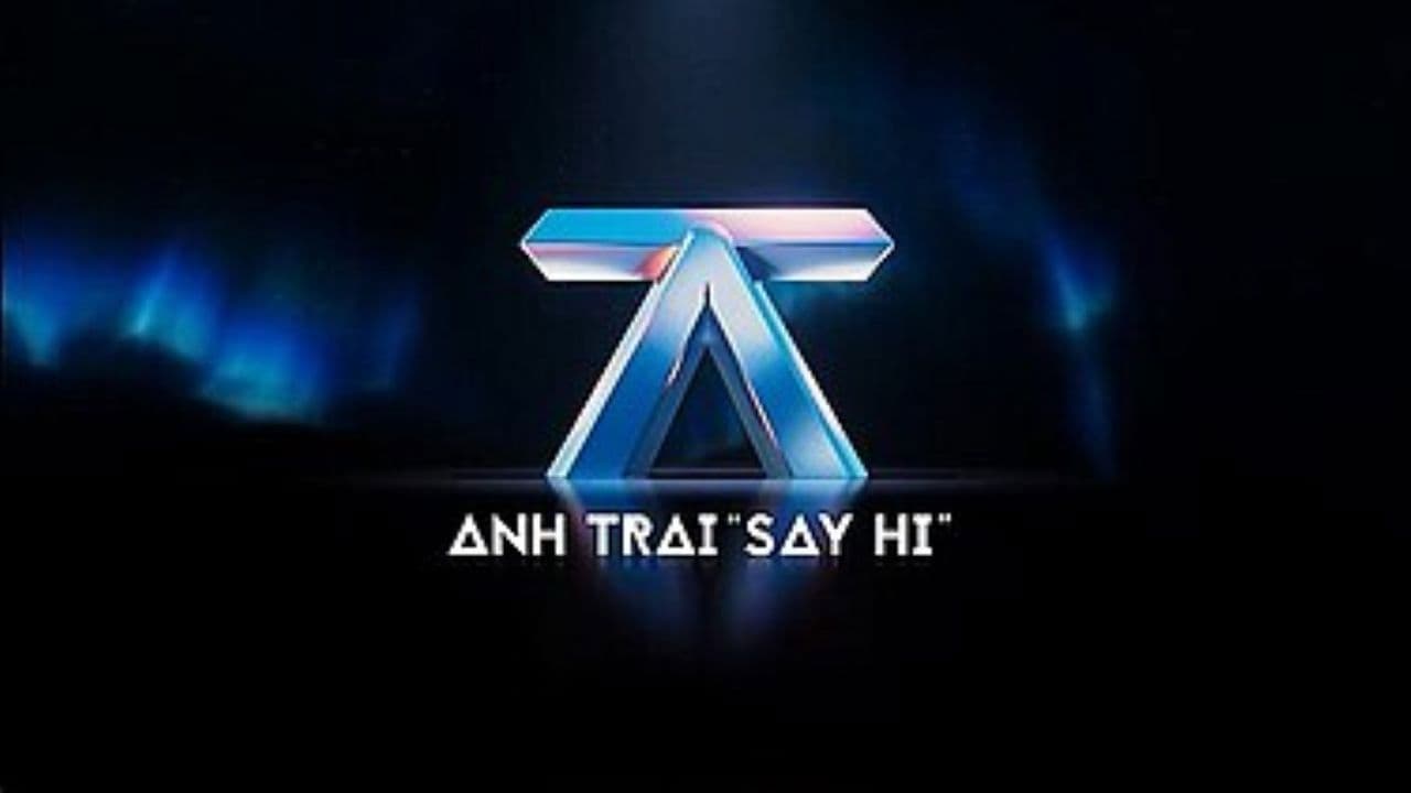 ANH TRAI SAY HI: Kẻ Phản Diện Tạo Nên Người Hùng