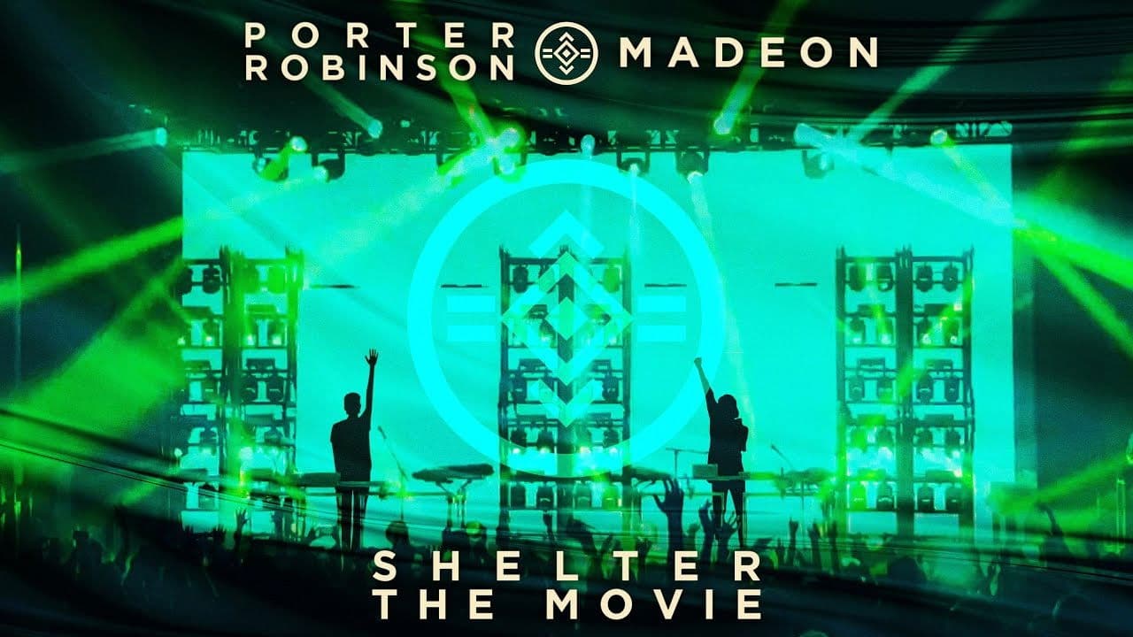 Porter Robinson & Madeon - Shelter: The Movie