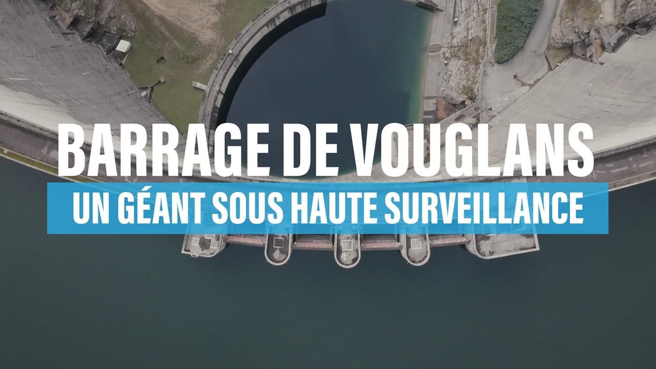 Barrage de Vouglans : un géant sous haute surveillance