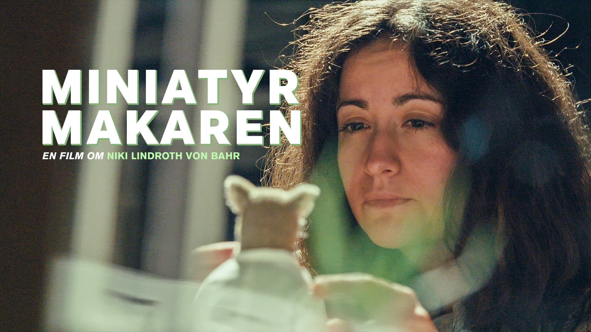 Miniatyrmakaren – en film om Niki Lindroth von Bahr