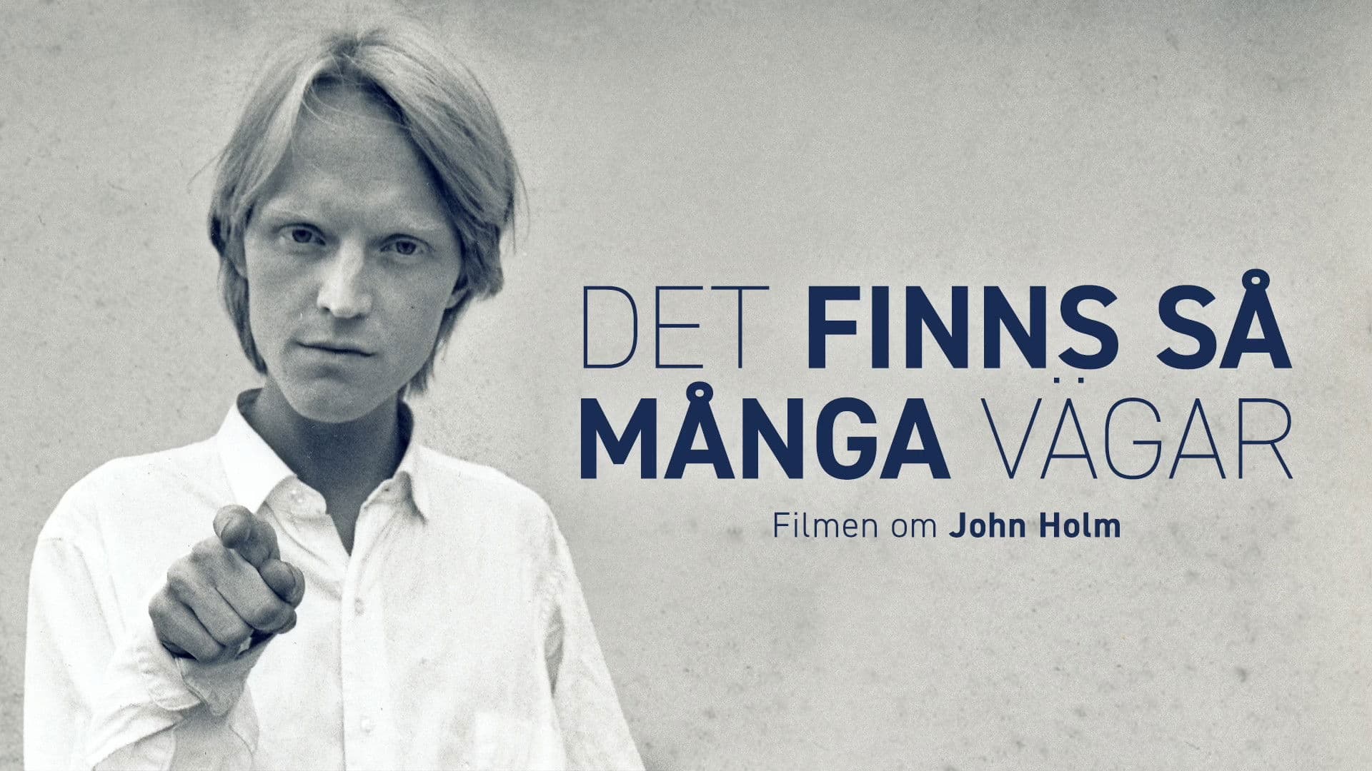 Det finns så många vägar – en film om John Holm