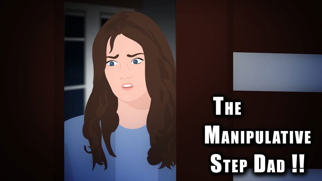 The Manipulative Step Dad !!