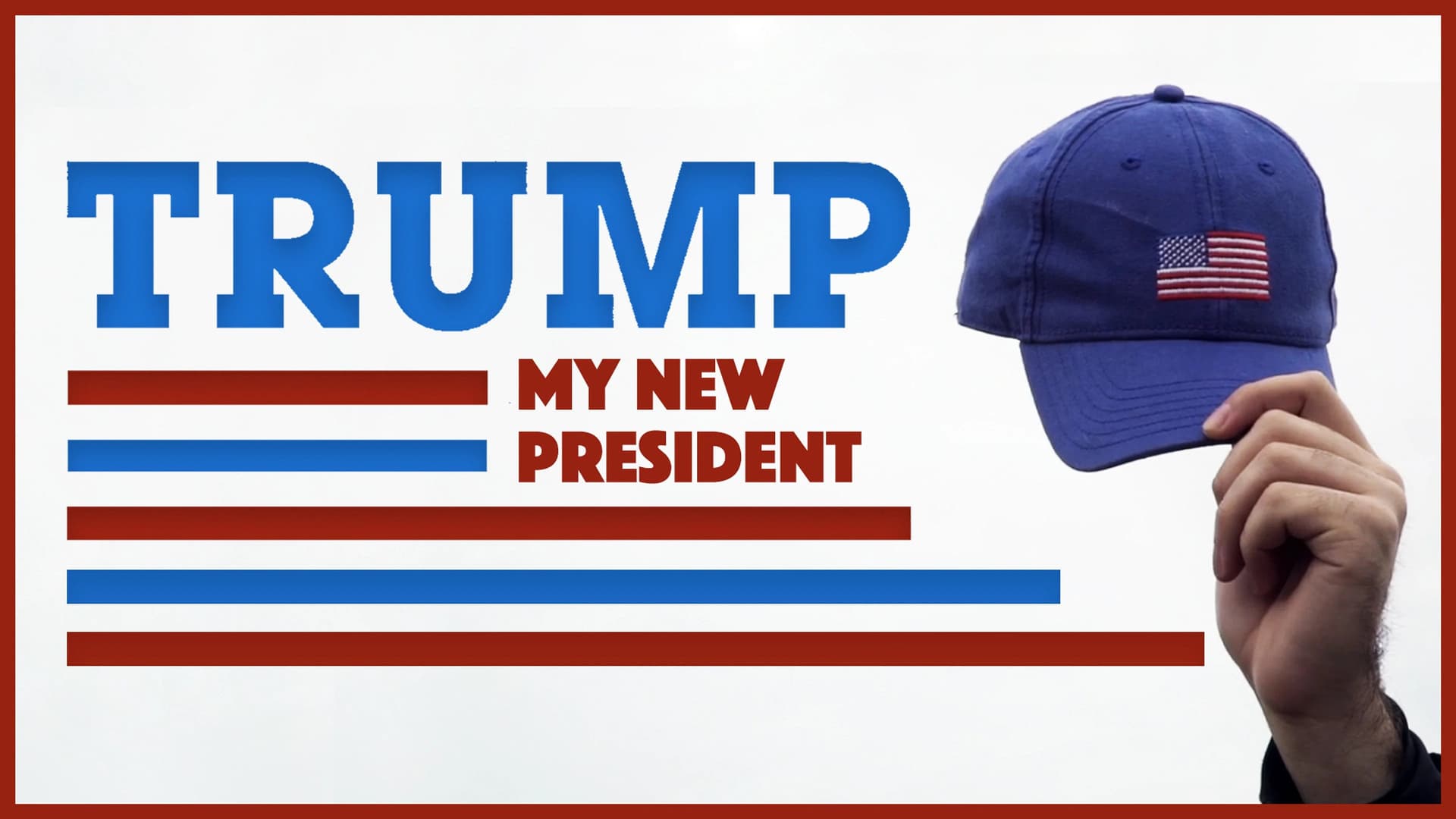 Trump: My New President