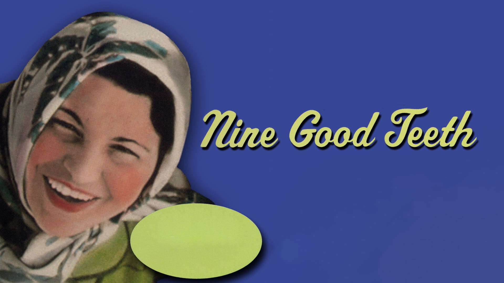 Nine Good Teeth
