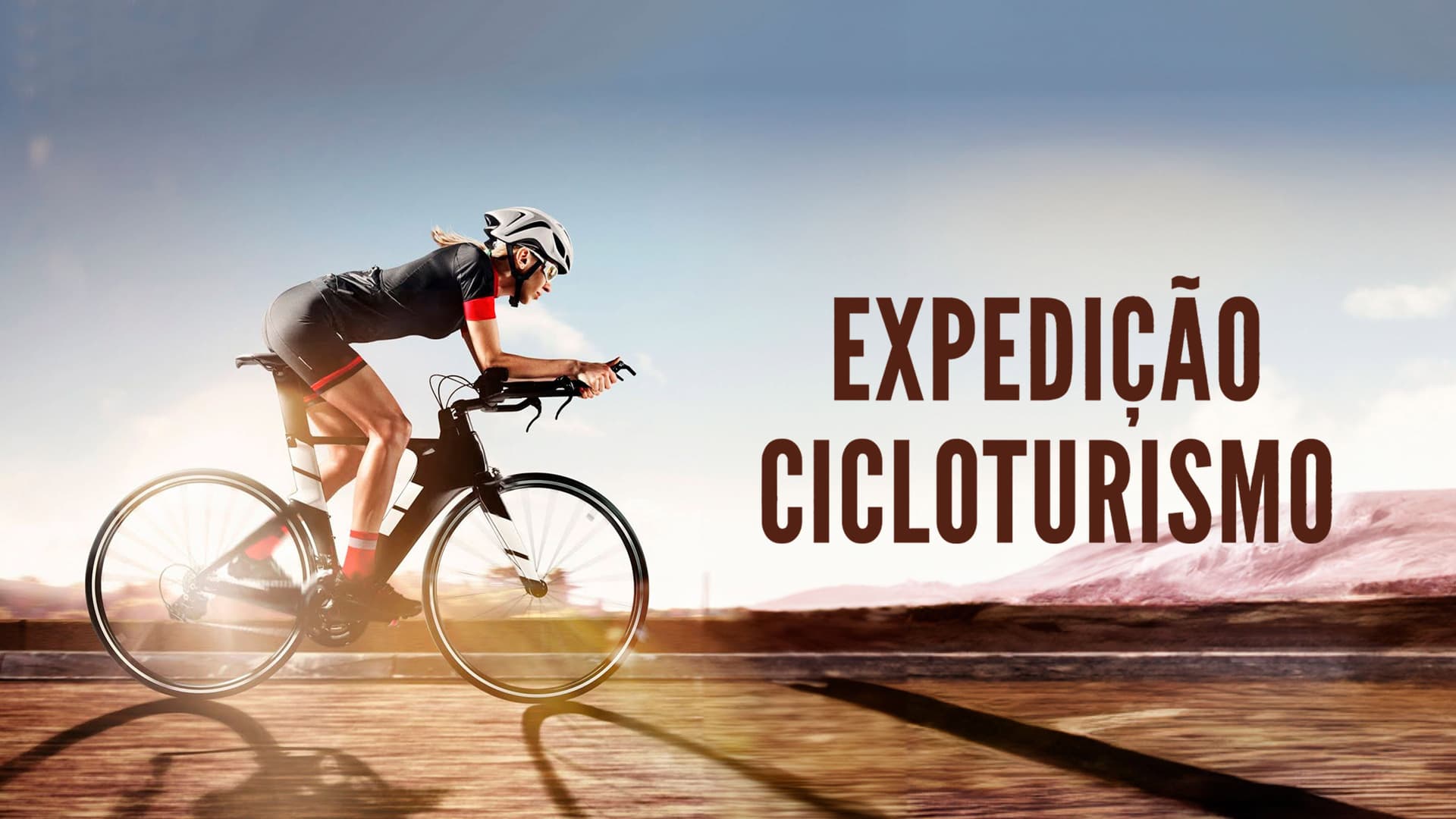 Expedição Cicloturismo - A Vida em Movimento