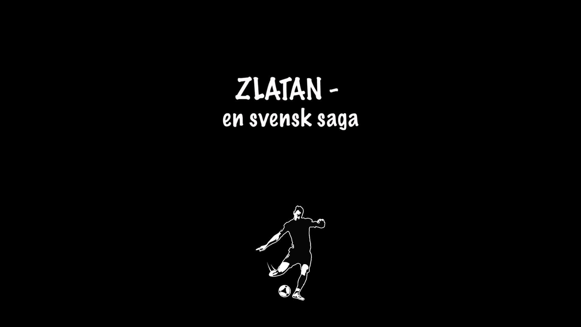 Zlatan - En Svensk Saga