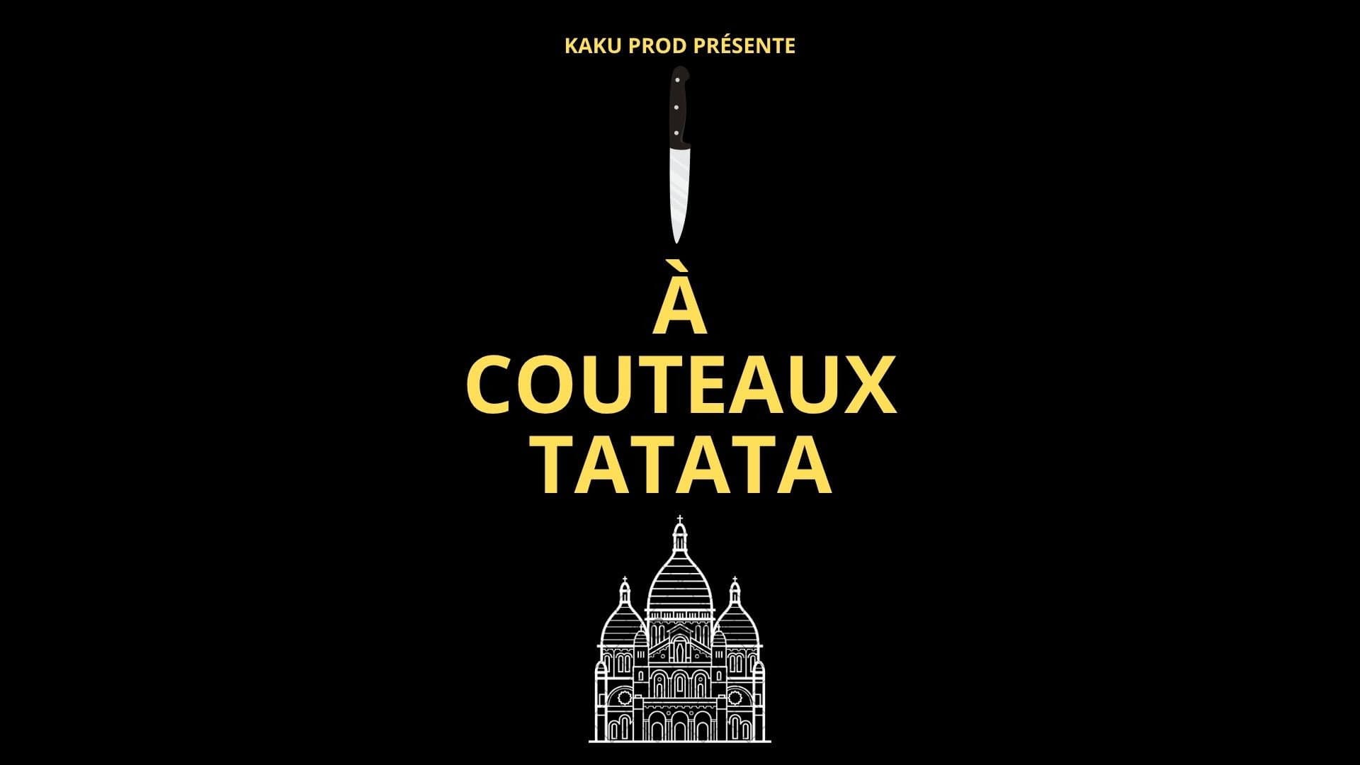 À COUTEAUX TATATA