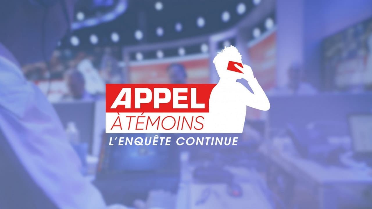 Appel à témoins : L'enquête continue