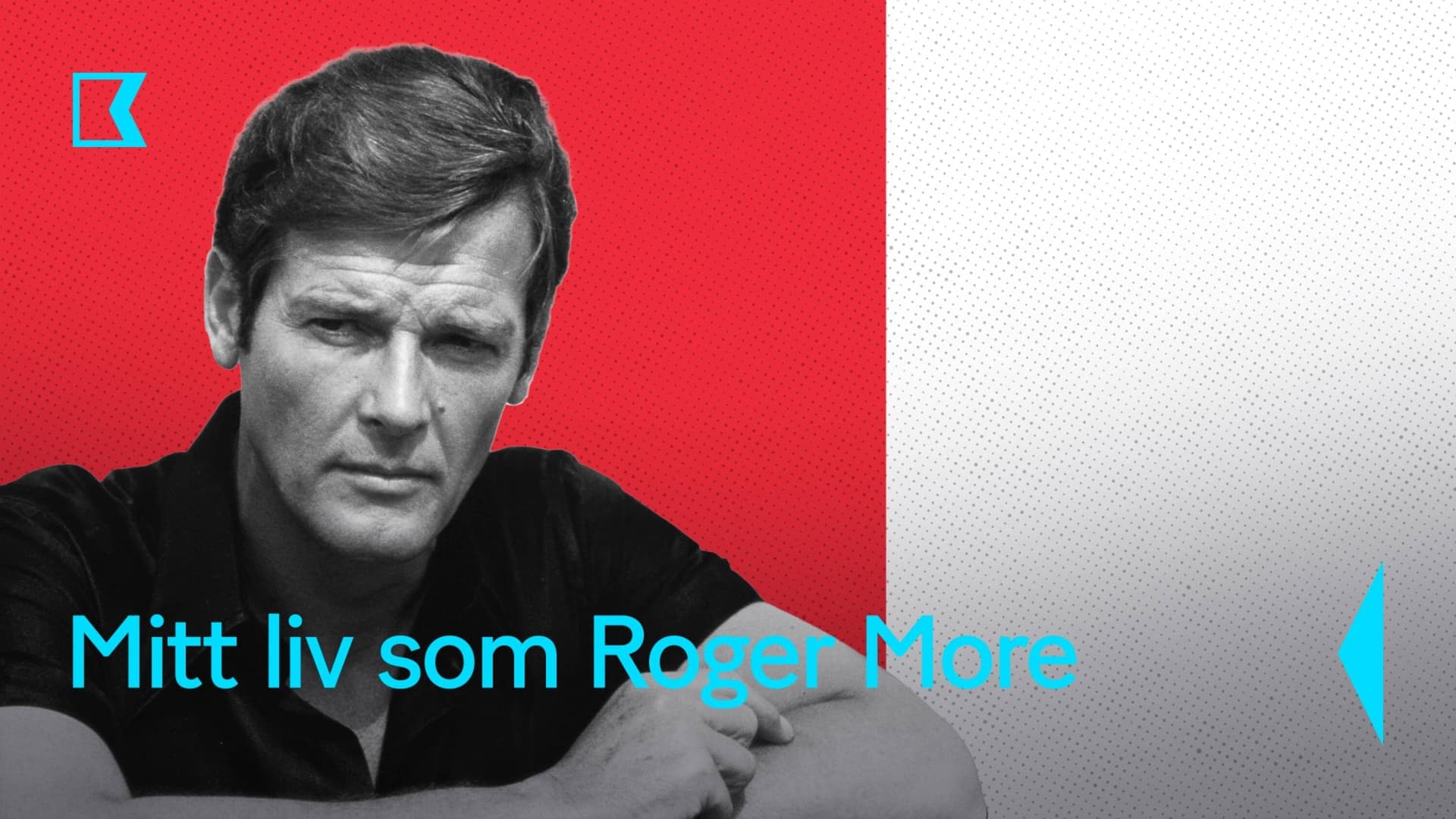 Mitt liv som Roger Moore