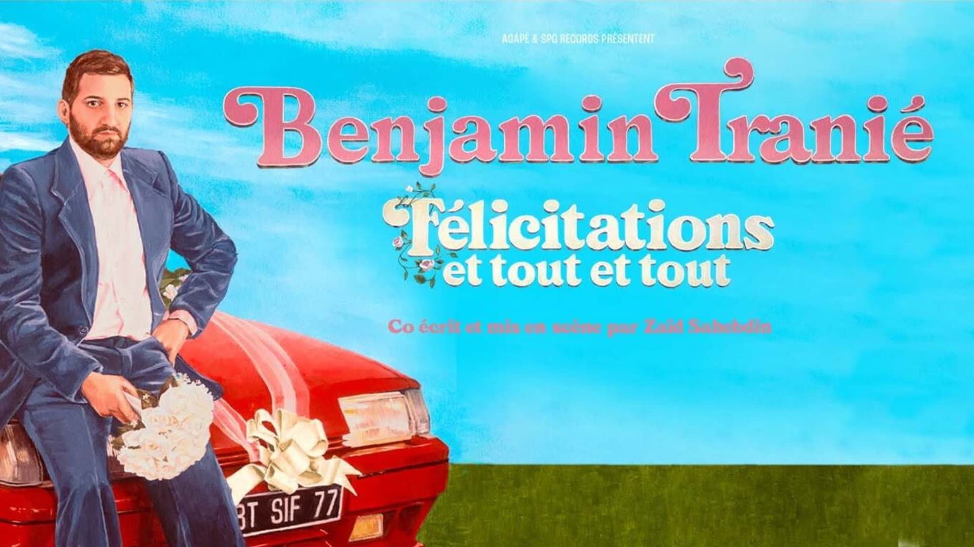 Benjamin Tranié - Félicitations et tout et tout