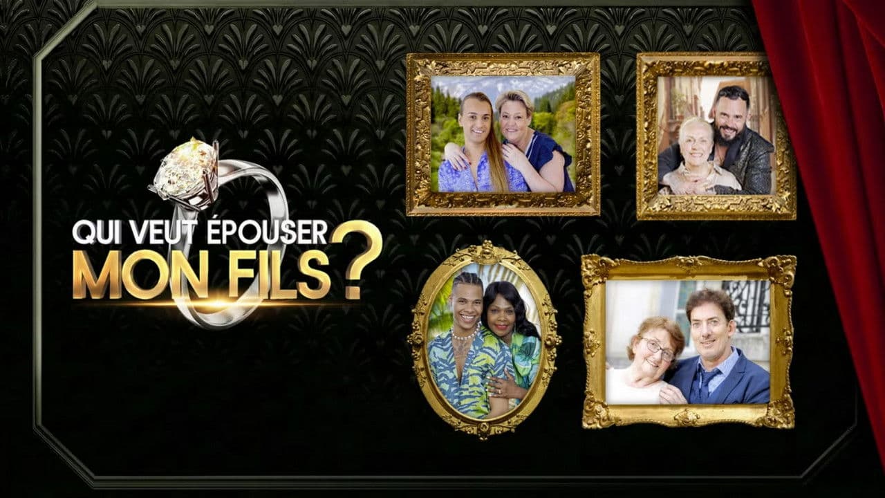 Qui veut épouser mon fils ?