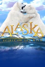 Alaska: Spiritul sălbăticiei