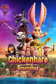 Chickenhare and the Secret of the Groundhog