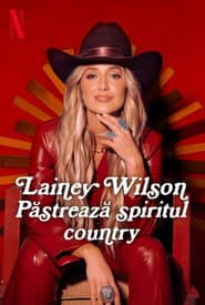 Lainey Wilson: Păstrează spiritul country