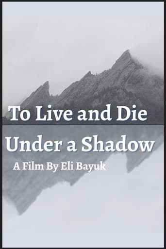 To Live and Die Under a Shadow