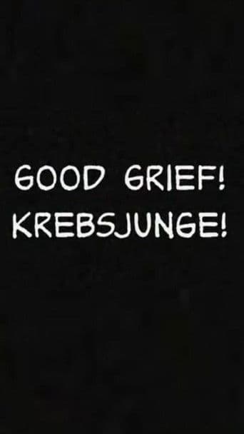 Good Grief! Krebsjunge!