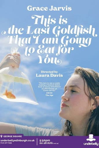 Grace Jarvis: This is the Last Goldfish That I Am Going to Eat For You