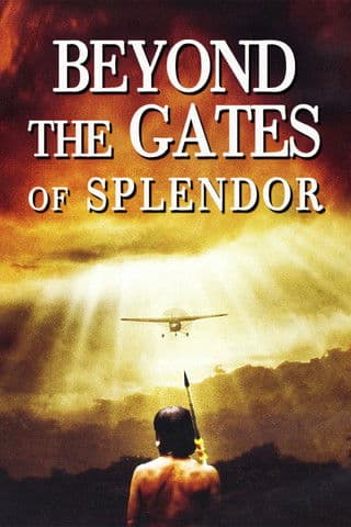 Beyond the Gates of Splendor
