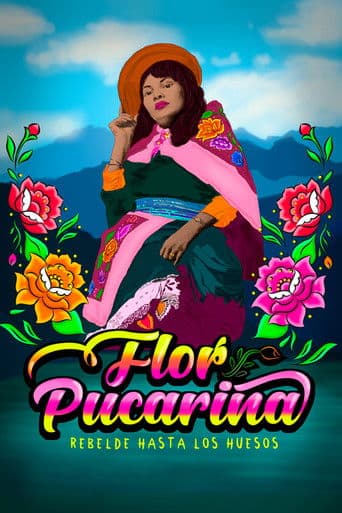 Flor Pucarina, rebelde hasta los huesos