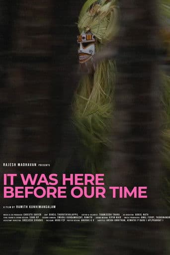 It Was Here Before Our Time