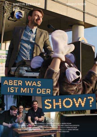 Aber was ist mit der Show?