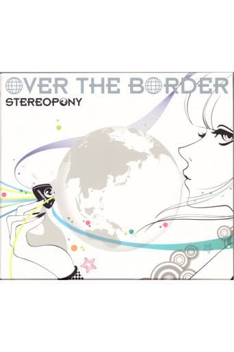 Stereopony - OVER THE BORDER [Limited Edition]