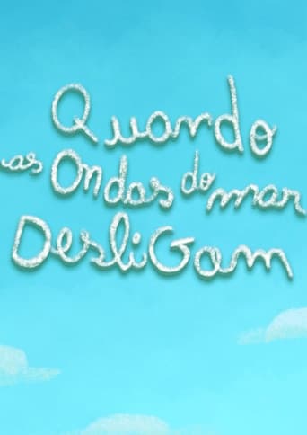 Quando as ondas do mar desligam