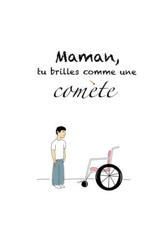 Maman, tu brilles comme une comète