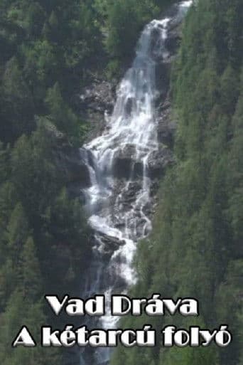 Vad Dráva - A kétarcú folyó