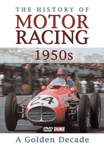 The History of Motor Racing 1950s - A Golden Decade