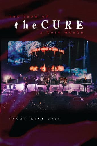 The Cure: The Show Of A Lost World (Troxy Live 2024)