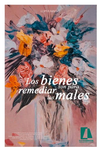 Los bienes son para remediar los males