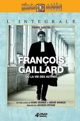 François Gaillard ou la Vie des autres