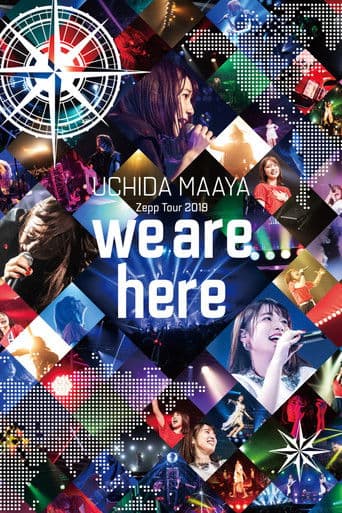 UCHIDA MAAYA LIVE TOUR 2019 we are here