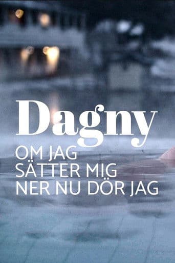 Dagny - om jag sätter mig ner nu dör jag