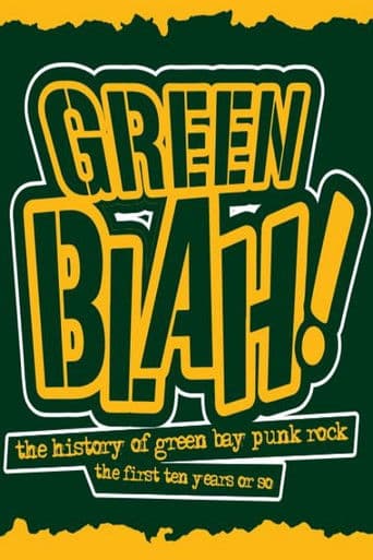Green Blah! The History of Green Bay Punk Rock: The First Ten Years or So