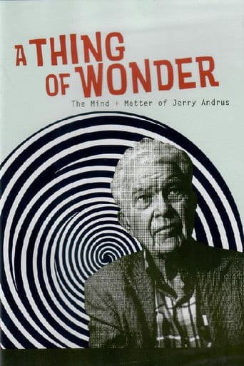 A Thing of Wonder: The Mind + Matter of Jerry Andrus