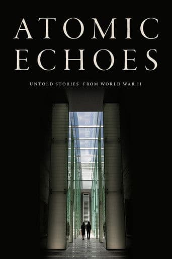 Atomic Echoes: Untold Stories from WWII