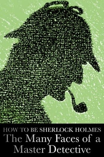 How to Be Sherlock Holmes: The Many Faces of a Master Detective
