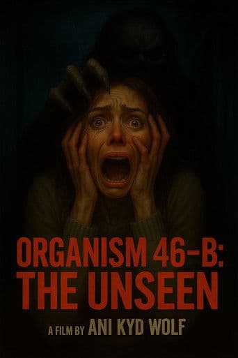 Organism 46-B The Unseen