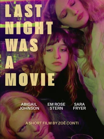 Last Night Was A Movie