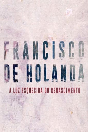 Francisco de Holanda - A Luz Esquecida do Renascimento