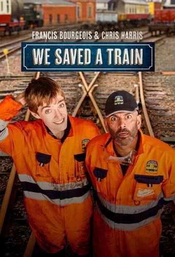 Francis Bourgeois & Chris Harris: We Saved A Train