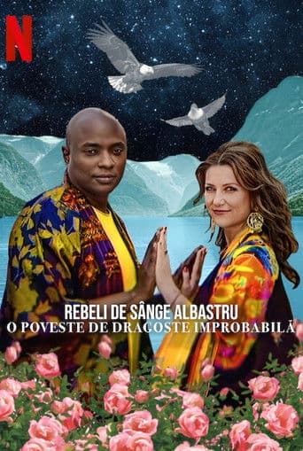 Rebeli de sânge albastru: O poveste de dragoste improbabilă