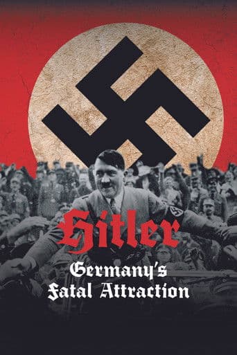 Hitler: Germany's Fatal Attraction