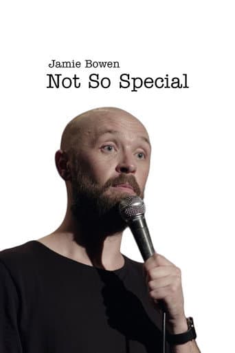 Jamie Bowen, Not so Special