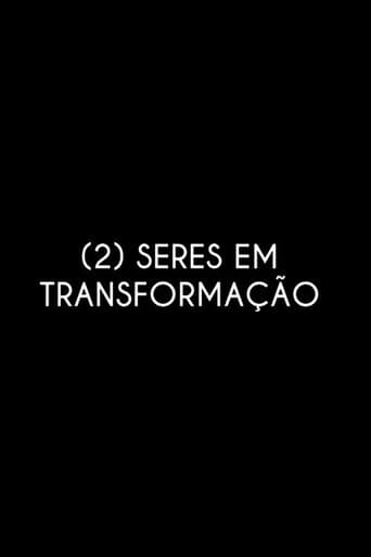 (2) Seres em Transformação