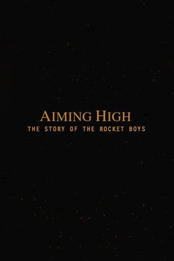 Aiming High  - The Story Of The Rocket Boys